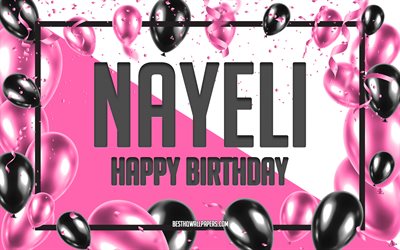 Happy Birthday Nayeli, Birthday Balloons Background, Nayeli, wallpapers with names, Nayeli Happy Birthday, Pink Balloons Birthday Background, greeting card, Nayeli Birthday