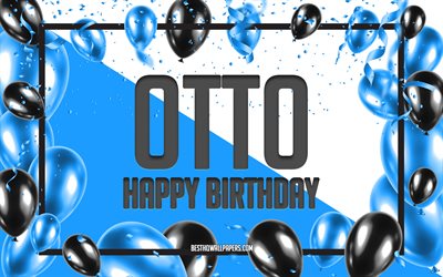 Happy Birthday Otto, Birthday Balloons Background, Otto, wallpapers with names, Otto Happy Birthday, Blue Balloons Birthday Background, greeting card, Otto Birthday