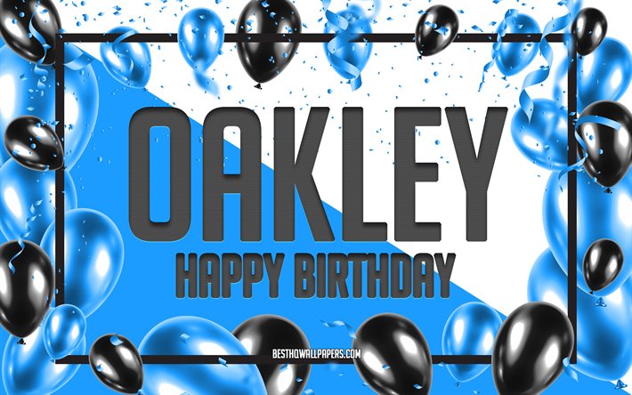 Happy Birthday Oakley, Birthday Balloons Background, Oakley, wallpapers with names, Oakley Happy Birthday, Blue Balloons Birthday Background, greeting card, Oakley Birthday