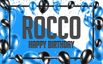 Happy Birthday Rocco, Birthday Balloons Background, Rocco, wallpapers with names, Rocco Happy Birthday, Blue Balloons Birthday Background, greeting card, Rocco Birthday