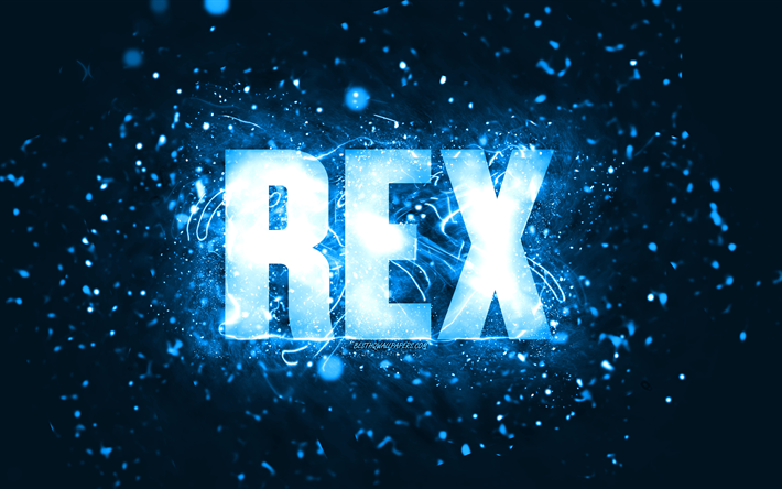 joyeux anniversaire rex, 4k, n&#233;ons bleus, nom de rex, cr&#233;atif, rex joyeux anniversaire, anniversaire de rex, noms masculins am&#233;ricains populaires, image avec le nom de rex, rex