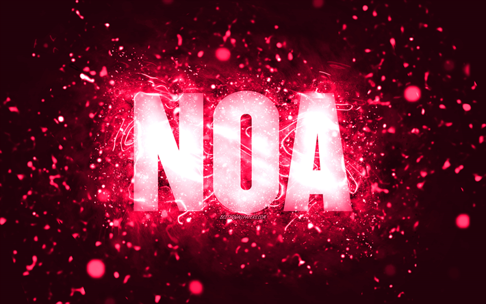 Happy Birthday Noa, 4k, pink neon lights, Noa name, creative, Noa Happy Birthday, Noa Birthday, popular american female names, picture with Noa name, Noa