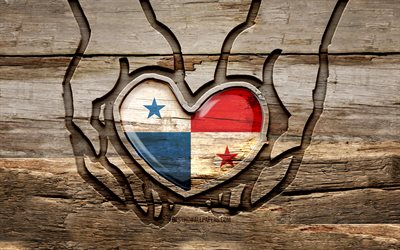 I love Panama, 4K, wooden carving hands, Day of Panama, Panamanian flag, Flag of Panama, Take care Panama, creative, Panama flag, Panama flag in hand, wood carving, North American countries, Panama