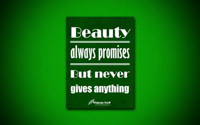 4k, Beauty always promises But never gives anything, quotes about beauty, Simone Weil, green paper, popular quotes, inspiration, Simone Weil quotes