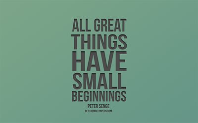 Toutes les grandes choses ont de petits commencements, des citations sur les grandes choses, fond vert, citations populaires, le minimalisme