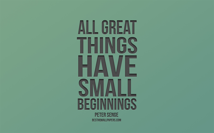 All great things have small beginnings, quotes about great things, green background, popular quotes, minimalism