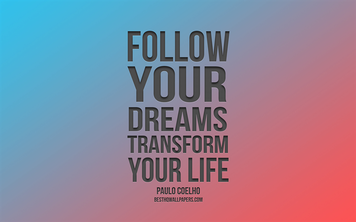 Siga seus sonhos de transformar a sua vida, Paulo Coelho cita, azul-violeta de fundo, motiva&#231;&#227;o, inspira&#231;&#227;o, popular cota&#231;&#245;es