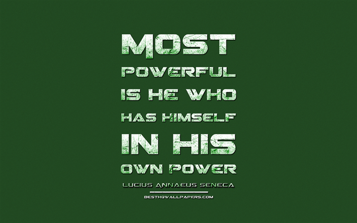 Most powerful is he who has himself in his own power, Lucius Annaeus Seneca, grunge metal text, quotes about power, Lucius Annaeus Seneca quotes, inspiration, green fabric background