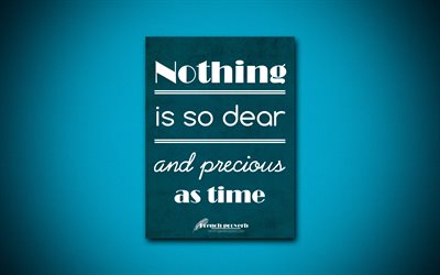 4k, Nothing is so dear and precious as time, quotes about time, French proverb, blue paper, popular quotes, inspiration, French proverb quotes