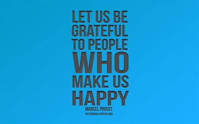 Let us be grateful to people who make us happy, Marcel Proust quotes, blue background, minimalism, popular quotes