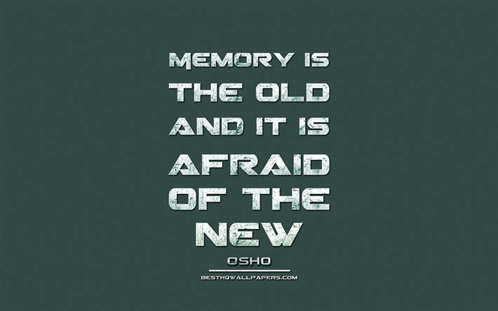 La memoria es la edad, Y es miedo de lo nuevo, de Osho, el grunge metal de texto, citas acerca de los recuerdos, de Osho cotizaciones, inspiraci&#243;n, turquesa fondo de la tela