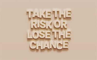 Ottaa riski, tai menet&#228; mahdollisuutta, 3d art, motivaatio, lainauksia mahdollisuus, creative art