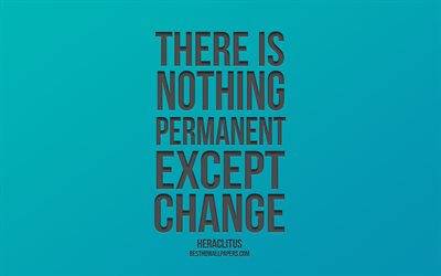 There is nothing permanent except change, Heraclitus quotes, blue background, blue gradient, popular quotes