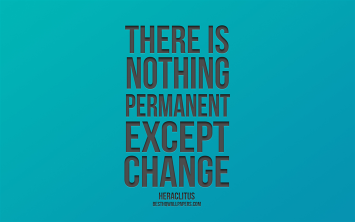 There is nothing permanent except change, Heraclitus quotes, blue background, blue gradient, popular quotes
