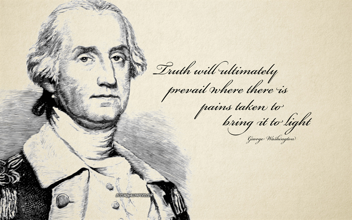 Truth will ultimately prevail where there is pains taken to bring it to light, George Washington Quotes, retro style, portrait, creative art