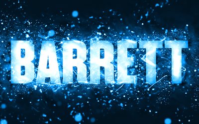 Joyeux anniversaire Barrett, 4k, n&#233;ons bleus, nom Barrett, cr&#233;atif, Barrett Joyeux anniversaire, Anniversaire Barrett, noms masculins am&#233;ricains populaires, photo avec le nom Barrett, Barrett