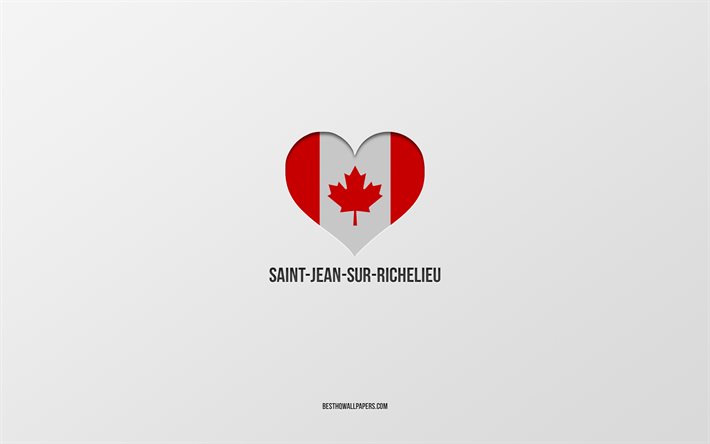 أنا أحب سان جان سور ريشيليو, المدن الكندية, خلفية رمادية, سان جان سور ريشيليو, كندا, قلب العلم الكندي, المدن المفضلة, أحب سان جان سور ريشيليو