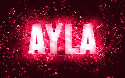 Joyeux anniversaire Ayla, 4k, n&#233;ons roses, nom Ayla, cr&#233;atif, Ayla Happy Birthday, Ayla Birthday, noms f&#233;minins am&#233;ricains populaires, photo avec le nom Ayla, Ayla