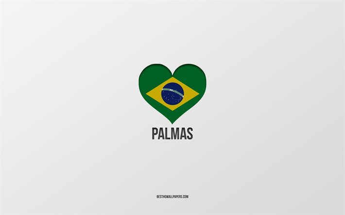 J’aime Palmas, villes br&#233;siliennes, fond gris, Palmas, Br&#233;sil, coeur de drapeau br&#233;silien, villes pr&#233;f&#233;r&#233;es, Palmas d’amour