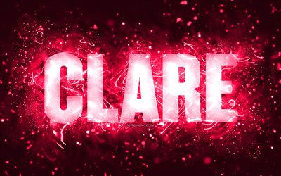 Happy Birthday Clare, 4k, pink neon lights, Clare name, creative, Clare Happy Birthday, Clare Birthday, popular american female names, picture with Clare name, Clare