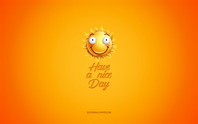 Have a nice day, motivation, inspiration, creative 3d art, smile icon, yellow background, mood concepts, day of wishes, positive wishes