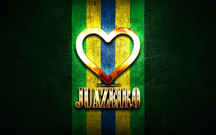 ich liebe juazeiro, brasilianische st&#228;dte, goldene aufschrift, brasilien, goldenes herz, juazeiro, lieblings-st&#228;dte, liebe juazeiro