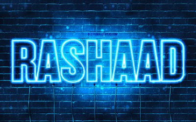 Rashaad, 4k, fonds d&#39;&#233;cran avec des noms, nom Rashaad, n&#233;ons bleus, joyeux anniversaire Rashaad, noms masculins arabes populaires, photo avec nom Rashaad