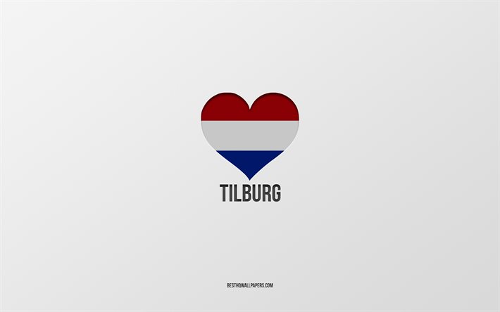 J&#39;aime Tilburg, villes n&#233;erlandaises, Jour de Tilburg, fond gris, Tilburg, Pays-Bas, coeur de drapeau n&#233;erlandais, villes pr&#233;f&#233;r&#233;es, Love Tilburg