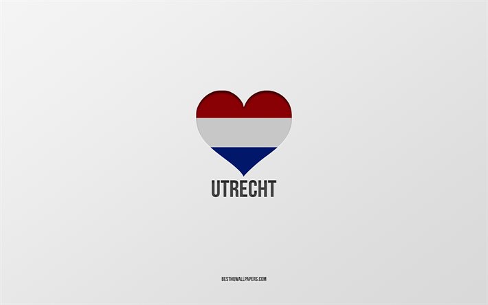 Utrecht&#39;i Seviyorum, Hollanda şehirleri, Utrecht G&#252;n&#252;, gri arka plan, Utrecht, Hollanda, Hollanda bayrağı kalp, favori şehirler, Aşk Utrecht