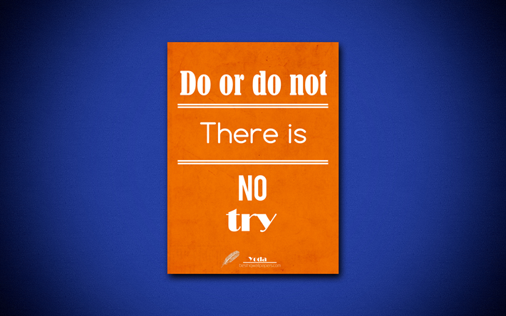 Do or do not There is no try, 4k, business quotes, Yoda, motivation, inspiration