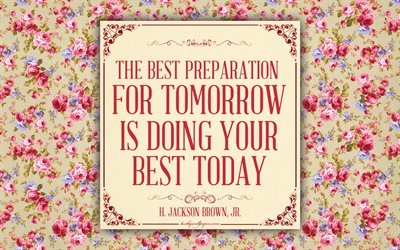 最高の準備のために明日は今日は一番良いパフォーマンスを行なうこと, Hジャクソン茶Jr引用符, 意欲, 花のパターン, 4k, ピンク色のバラ