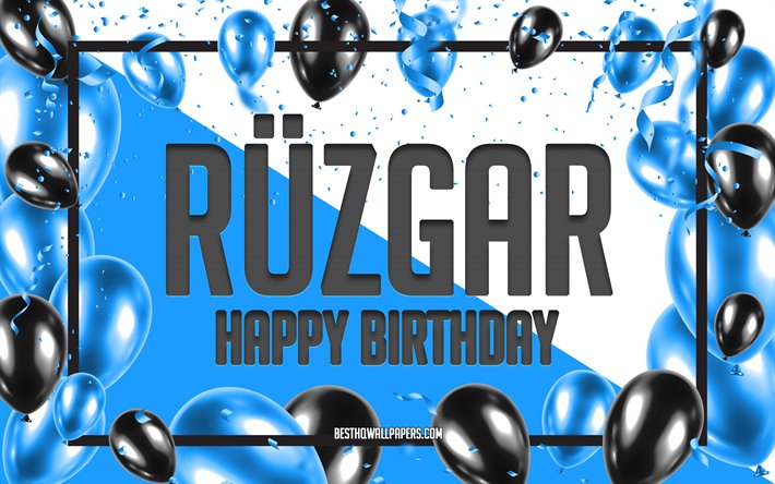 Happy Birthday Ruzgar, Birthday Balloons Background, Ruzgar, wallpapers with names, Ruzgar Happy Birthday, Blue Balloons Birthday Background, greeting card, Ruzgar Birthday
