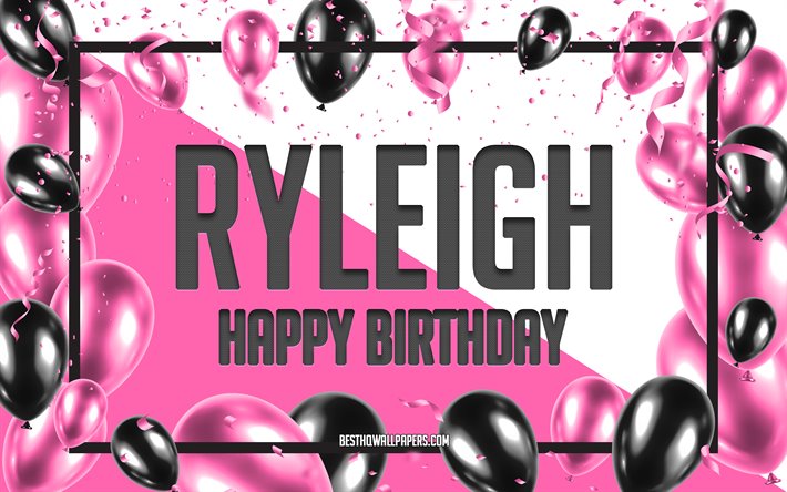 お誕生日おめでRyleigh, お誕生日の風船の背景, Ryleigh, 壁紙名, Ryleighお誕生日おめで, ピンク色の風船をお誕生の背景, ご挨拶カード, Ryleigh誕生日
