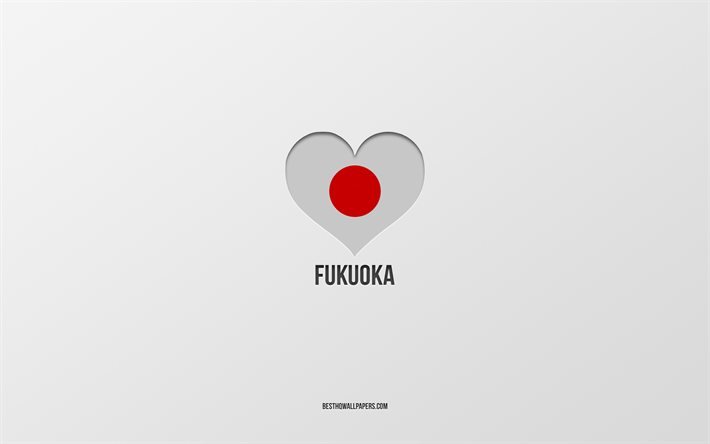 J&#39;aime Fukuoka, villes japonaises, fond gris, Fukuoka, Japon, coeur de drapeau japonais, villes pr&#233;f&#233;r&#233;es, Love Fukuoka