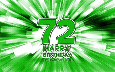 Heureux 72e anniversaire, 4k, vert, abstrait rayons, F&#234;te d&#39;Anniversaire, cr&#233;atif, Heureux De 72 Ans, 73e Anniversaire, 72e Joyeux Anniversaire, cartoon art, Anniversaire concept, 72e Anniversaire