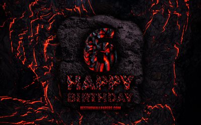 4k, Happy 6 Years Birthday, fire lava letters, Happy 6th birthday, grunge background, 6th Birthday Party, Grunge Happy 6th birthday, Birthday concept, Birthday Party, 6th Birthday