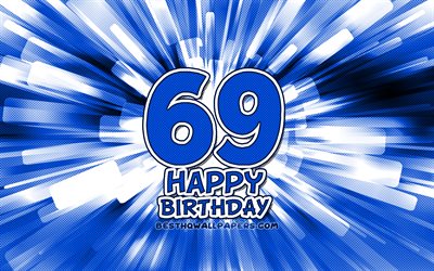 Happy 69th birthday, 4k, blue abstract rays, Birthday Party, creative, Happy 69 Years Birthday, 69th Birthday Party, 69th Happy Birthday, cartoon art, Birthday concept, 69th Birthday