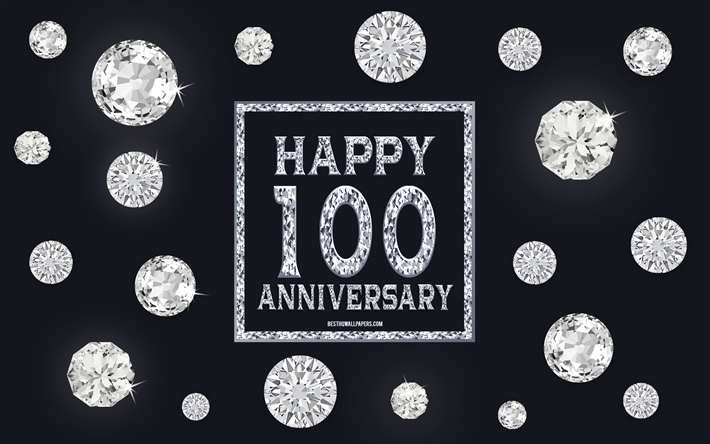 100th Anniversary, diamonds, gray background, Anniversary background with gems, 100 Years Anniversary, Happy 100th Anniversary, creative art, Happy Anniversary background