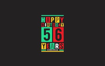 Happy 56 Years Birthday, Birthday Flat Background, 56th Happy Birthday, Creative Flat Art, 56 Years Birthday, Happy 56th Birthday, Colorful Abstraction, Happy Birthday Background