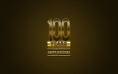 100th Happy Birthday, Golden letters, Golden Birthday background, 100 Years Birthday, Happy 100th Birthday, golden carbon background, Happy Birthday, greeting card, Happy 100 Years Birthday