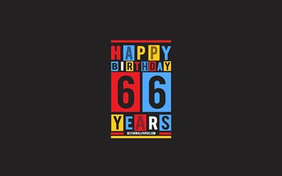 Happy 66 Years Birthday, Birthday Flat Background, 66th Happy Birthday, Creative Flat Art, 66 Years Birthday, Happy 66th Birthday, Colorful Abstraction, Happy Birthday Background