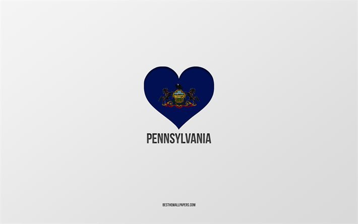 Rakastan Pennsylvaniaa, Amerikan osavaltioita, harmaa tausta, Pennsylvanian osavaltio, USA, Pennsylvanian lippusyd&#228;n, suosikki osavaltiot, Rakkaus Pennsylvania