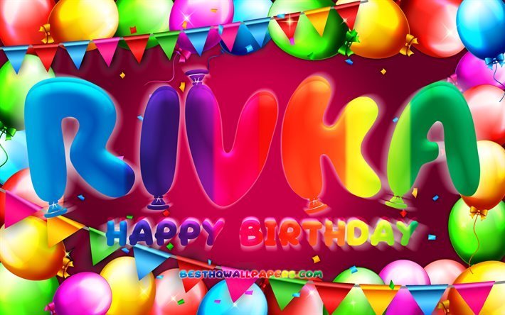 Joyeux anniversaire Rivka, 4k, cadre de ballon color&#233;, nom de Rivka, fond violet, joyeux anniversaire de Rivka, anniversaire de Rivka, noms f&#233;minins am&#233;ricains populaires, concept d&#39;anniversaire, Rivka