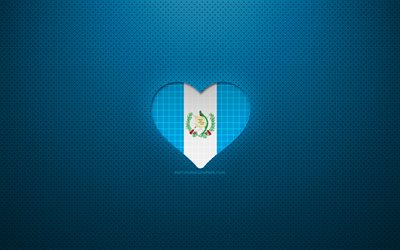 J&#39;aime le Guatemala, 4k, pays d&#39;Am&#233;rique du Nord, fond pointill&#233; bleu, coeur de drapeau guat&#233;malt&#232;que, Guatemala, pays pr&#233;f&#233;r&#233;s, amour Guatemala, drapeau guat&#233;malt&#232;que
