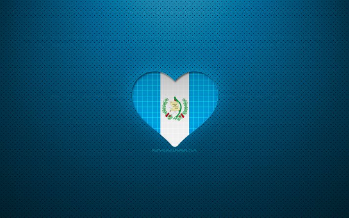 J&#39;aime le Guatemala, 4k, pays d&#39;Am&#233;rique du Nord, fond pointill&#233; bleu, coeur de drapeau guat&#233;malt&#232;que, Guatemala, pays pr&#233;f&#233;r&#233;s, amour Guatemala, drapeau guat&#233;malt&#232;que