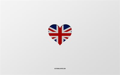 Me encanta Reino Unido, pa&#237;ses europeos, Reino Unido, fondo gris, coraz&#243;n de la bandera del Reino Unido, pa&#237;s favorito, Amor Reino Unido