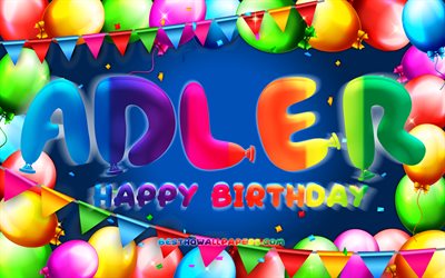 Joyeux anniversaire Adler, 4k, cadre de ballon color&#233;, nom Adler, fond bleu, Adler Joyeux anniversaire, Anniversaire Adler, noms masculins allemands populaires, Concept d’anniversaire, Adler