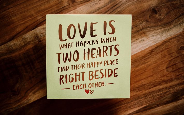 Love is what happens when two hearts find their happy place right beside each, love quotes, wooden background, romantic quotes