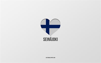 Jag &#228;lskar Seinajoki, finska st&#228;der, gr&#229; bakgrund, Seinajoki, Finland, finsk flagghj&#228;rta, favoritst&#228;der, Love Seinajoki