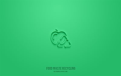 icono 3d de reciclaje de residuos de alimentos, fondo verde, s&#237;mbolos 3d, reciclaje de residuos de alimentos, iconos de ecolog&#237;a, iconos de 3d, signo de reciclaje de residuos de alimentos, iconos de ecolog&#237;a 3d